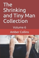 The Shrinking and Tiny Man Collection: Volume 6 B08F6CG5D6 Book Cover