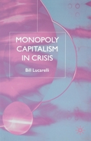 Monopoly Capitalism in Crisis 1403932557 Book Cover