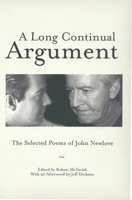 A Long Continual Argument: The Selected Poems of John Newlove 0978160193 Book Cover