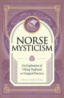 Norse Mysticism: An Exploration of Viking Traditions and Magical Practices 1577154266 Book Cover