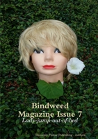 Bindweed Magazine Issue 7: Lady-jump-out-of-bed 0244672032 Book Cover