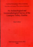 An Archaeological and Geomorphological Survey of the Luangwa Valley, Zambia 1407305972 Book Cover