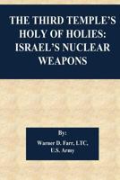 The Third Temple's Holy Of Holies: Israel's Nuclear Weapons 1543084060 Book Cover