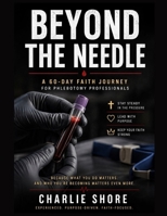 Beyond the Needle: A 60-Day Faith Journey for Phlebotomy Professionals B0H1J8T791 Book Cover