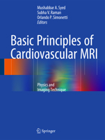 Basic Principles of Cardiovascular MRI: Physics and Imaging Techniques 331922140X Book Cover
