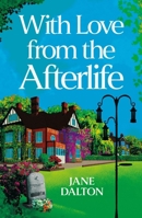 With Love from the Afterlife 1915584426 Book Cover