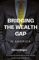 Bridging the Wealth Gap in America: A Call to Empowerment B0CFZJKY1G Book Cover