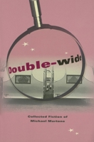 Double-wide: Collected Fiction of Michael Martone (Quarry Books) 025321890X Book Cover