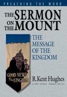 The Sermon on the Mount: The Message of the Kingdom (Preaching the Word Series) 1433536218 Book Cover