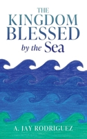 The Kingdom Blessed by the Sea 1662887787 Book Cover