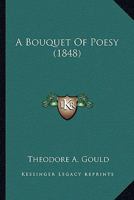 A Bouquet of Poesy (Classic Reprint) 0548589909 Book Cover