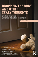 Dropping the Baby and Other Scary Thoughts: Breaking the Cycle of Unwanted Thoughts in Parenthood 0367223902 Book Cover