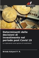 Determinanti delle decisioni di investimento nel periodo post Covid 19: Le criptovalute come opzione di investimento 6205699818 Book Cover