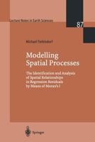 Modelling Spatial Processes: The Identification and Analysis of Spatial Relationships in Regression Residuals by Means of Moran S I 3540662081 Book Cover