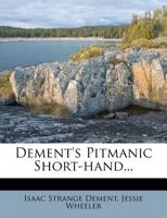 Dement's Pitmanic Short-hand... 1279086459 Book Cover