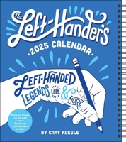 The Left-Hander's 12-Month 2025 Weekly Planner Calendar: Left-Handed Legends, Lore & More 1524889903 Book Cover