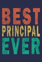 Best Principal Ever: Funny Journal For Teacher & Student & Principal 1693670194 Book Cover