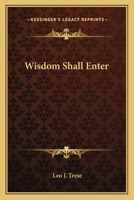Wisdom Shall Enter 1163700541 Book Cover