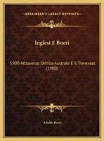 Inglesi E Boeri: 1900 Attraverso L'Africa Australe E Il Transvaal (1900) 1120445876 Book Cover
