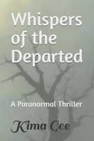 Whispers of the Departed: A Paranormal Thriller (Dr Celeste Monroe) B0F1426BL7 Book Cover