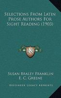 Selections from Latin Prose Authors for Sight Reading 1141445131 Book Cover