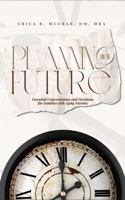 Planning for the Future: Essential Conversations and Decisions for Families with Aging Parents B0F2R911NF Book Cover