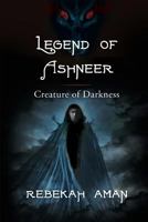 Legend of Ashneer Creature of Darkness (Keepers of the Essence) (Volume 4) 1724500708 Book Cover