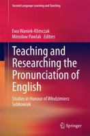 Teaching and Researching the Pronunciation of English: Studies in Honour of Włodzimierz Sobkowiak 3319110918 Book Cover