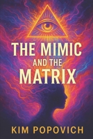 The Mimic and The Matrix: For Ambitchous Women B0G2JDWXJR Book Cover