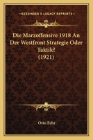 Die Märzoffensive 1918 an der Westfront, Strategie oder Taktik? 1018492836 Book Cover