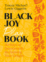 Black Joy Playbook: 30 Days of Intentionally Reclaiming Your Delight: A Guided Journal 0593796799 Book Cover