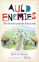Auld Enemies: The Scots and the English 1780270496 Book Cover