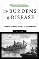 Burdens Of Disease: Epidemics and Human Response in Western History 0813525284 Book Cover