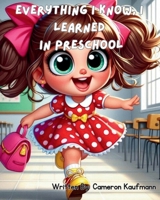 Everything I know I Learned in Preschool B0DW47F3L3 Book Cover