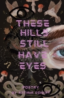 These Hills Still Have Eyes 1088181759 Book Cover