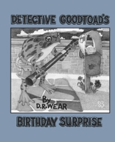 Detective Goodtoad's Birthday Surprise B0CRPVS9ZD Book Cover