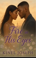 Fire in His Eyes: A Novel B0FRSKZ3SZ Book Cover