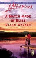 A Match Made in Bliss (Bliss Village Series #1) (Love Inspired #341) 0786297077 Book Cover