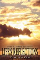 Life's Reflections: From a Toddler to Eternity 1425930484 Book Cover