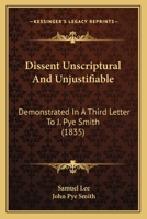 Dissent Unscriptural, and Unjustifiable 046908555X Book Cover