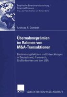 Ubernahmepramien Im Rahmen Von M&A-Transaktionen: Bestimmungsfaktoren Und Entwicklungen in Deutschland, Frankreich, Grossbritannien Und Den USA 3835002449 Book Cover