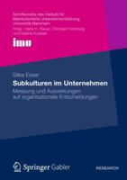 Subkulturen Im Unternehmen: Messung Und Auswirkungen Auf Organisationale Entscheidungen 3834938807 Book Cover