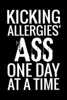 Kicking Allergies' Ass One Day at a Time: 45 days food diary (6x9) Track your Symptoms and Indentify your Intolerances and Allergies 1072077159 Book Cover
