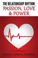 The Relationship Rhythm: Passion, Love & Power 1494906554 Book Cover