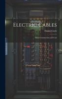 Electric Cables: Their Construction and Cost 1021358649 Book Cover