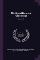 Michigan Historical Collections; Volume 39 1378484851 Book Cover