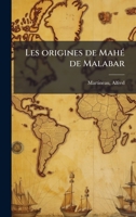 Les origines de MahÃ(c) de Malabar (French Edition) 1024128695 Book Cover