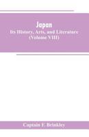 Japan: Its History, Arts, and Literature (Volume VIII) 9353603226 Book Cover
