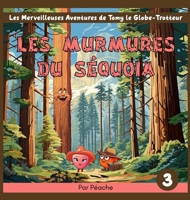 Les murmures du séquoia (Les Merveilleuses Aventures de Tomy Le Globe-Trotteur) (French Edition) B0DQQSQ8Z4 Book Cover