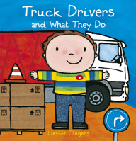 Truck Drivers and What They Do 1605378607 Book Cover